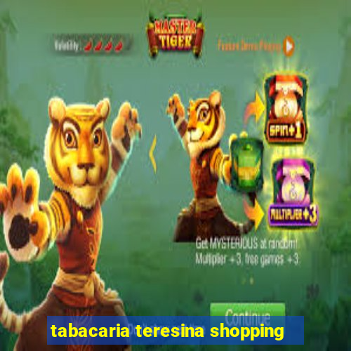 tabacaria teresina shopping