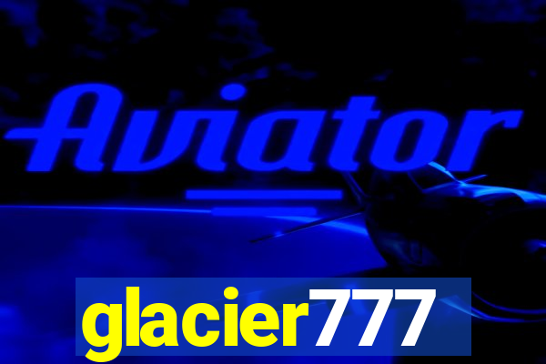 glacier777