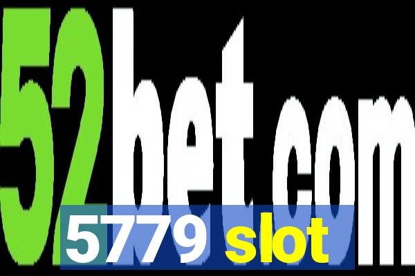 5779 slot
