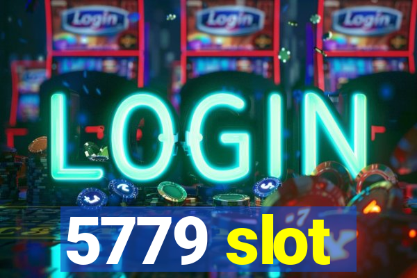 5779 slot