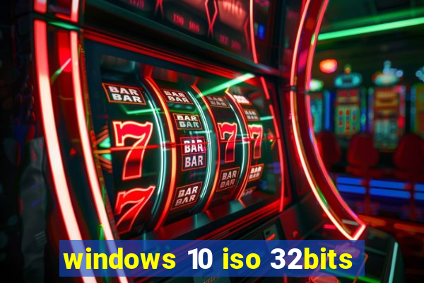 windows 10 iso 32bits