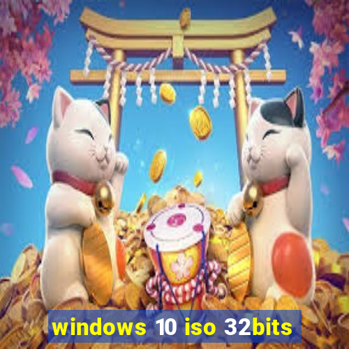 windows 10 iso 32bits