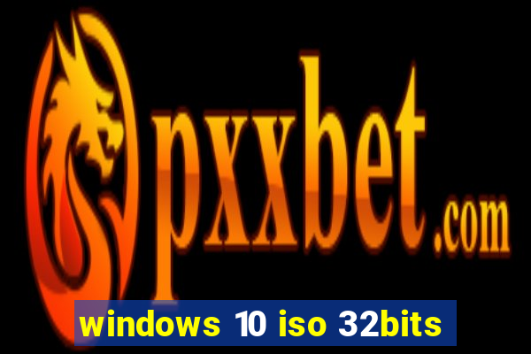 windows 10 iso 32bits