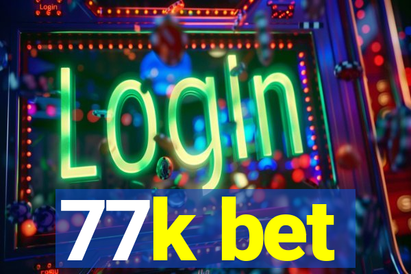 77k bet