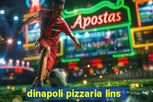 dinapoli pizzaria lins