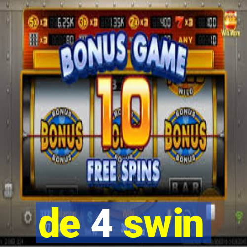 de 4 swin