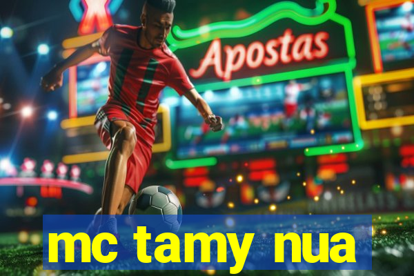 mc tamy nua