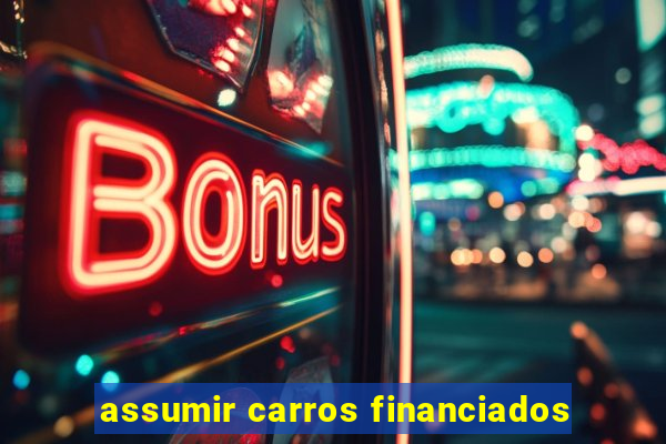 assumir carros financiados