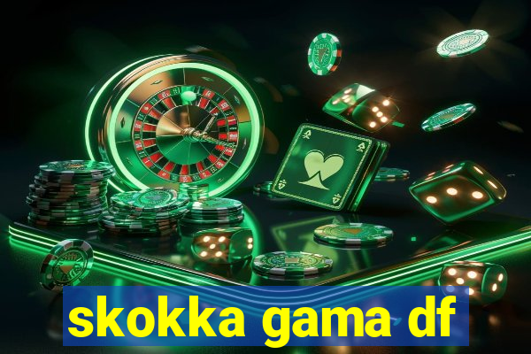 skokka gama df