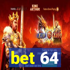 bet 64