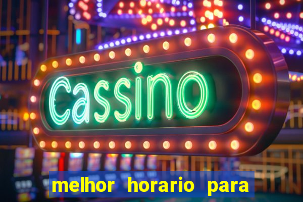 melhor horario para jogar na betano