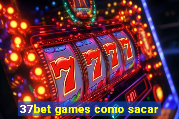 37bet games como sacar