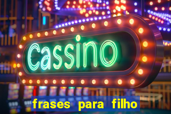 frases para filho jogador de futebol