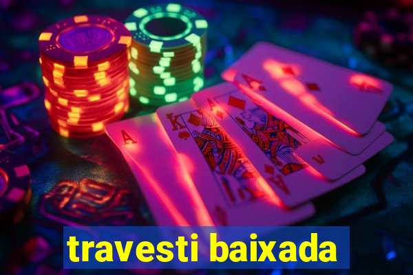 travesti baixada