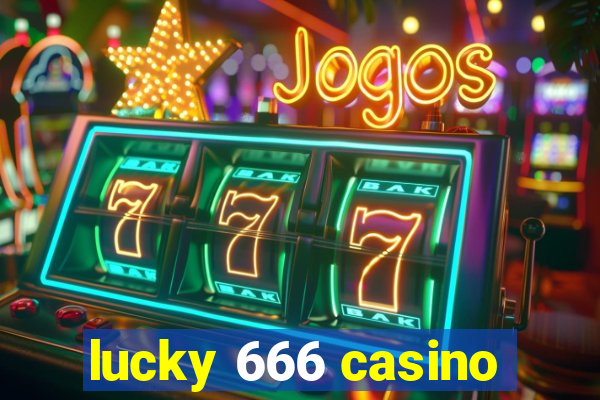 lucky 666 casino