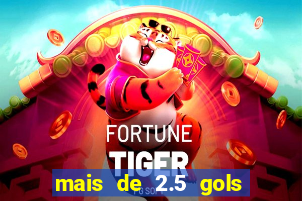 mais de 2.5 gols o que significa