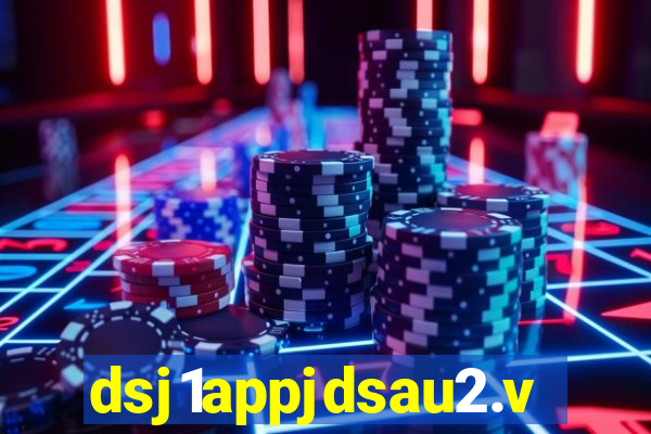 dsj1appjdsau2.vip