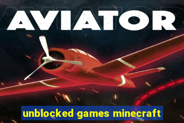 unblocked games minecraft