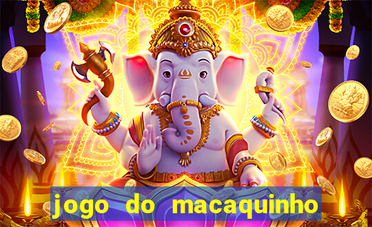 jogo do macaquinho que ganha dinheiro