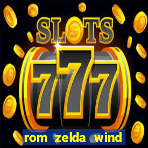 rom zelda wind waker pt br