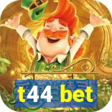t44 bet