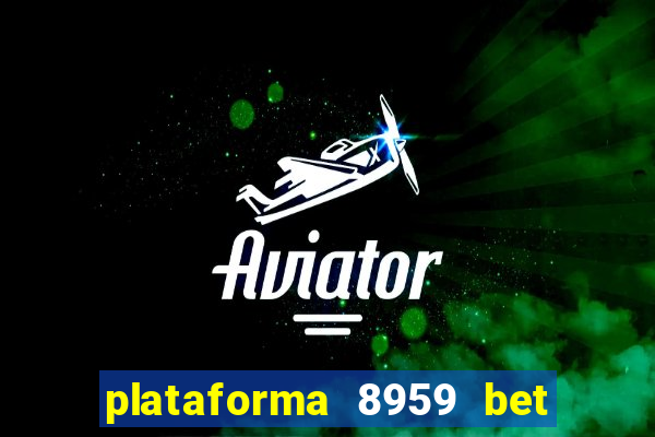 plataforma 8959 bet e confiável