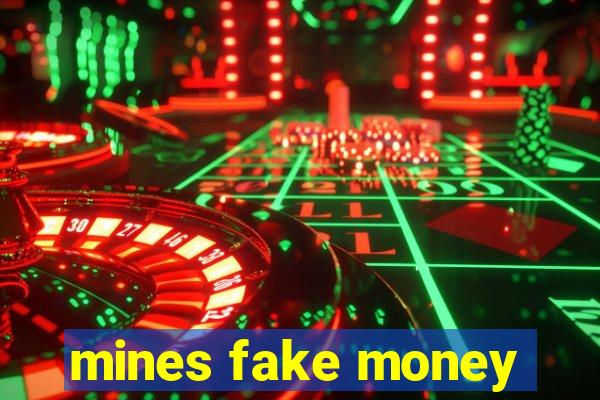mines fake money