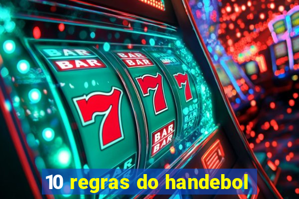 10 regras do handebol
