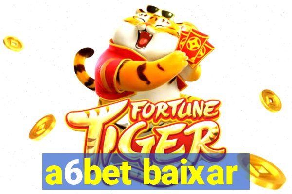 a6bet baixar