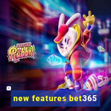 new features bet365