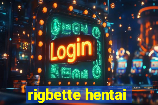 rigbette hentai