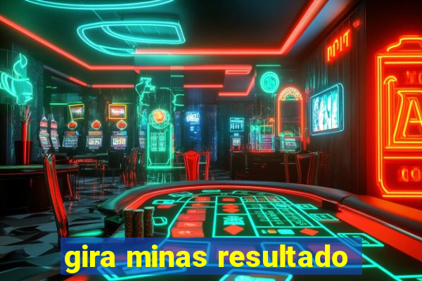gira minas resultado