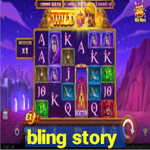 bling story