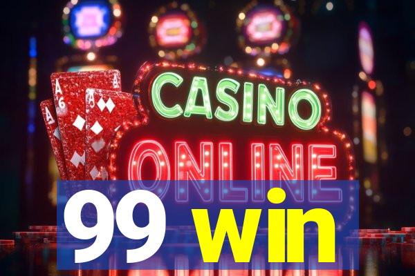 99 win