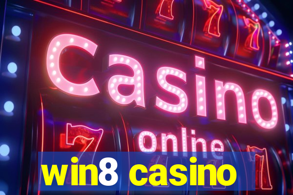 win8 casino