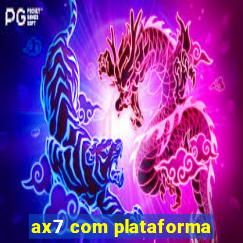 ax7 com plataforma