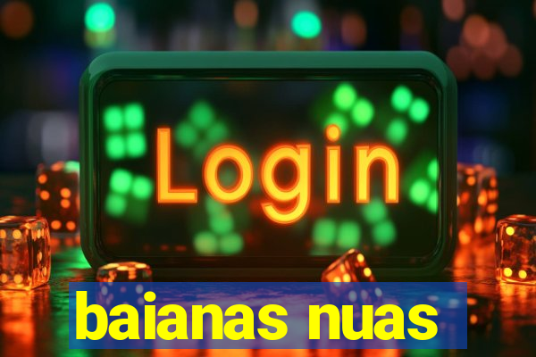 baianas nuas