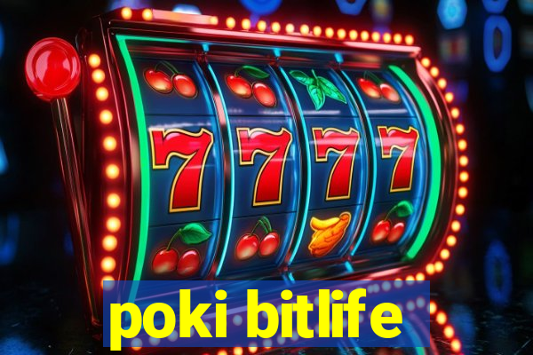 poki bitlife