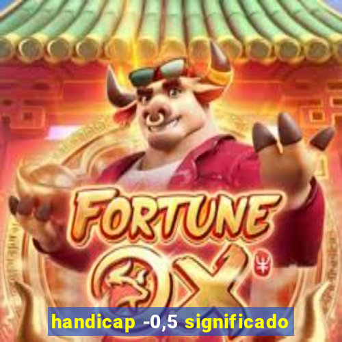 handicap -0,5 significado