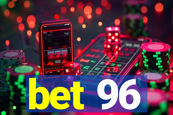 bet 96