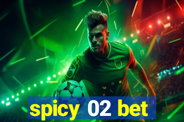 spicy 02 bet