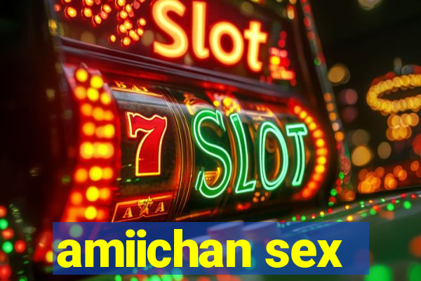 amiichan sex
