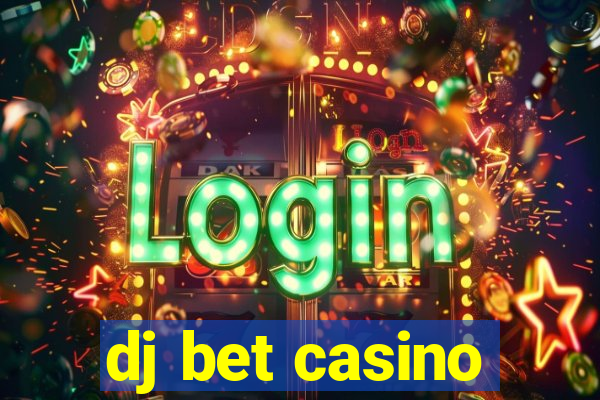 dj bet casino