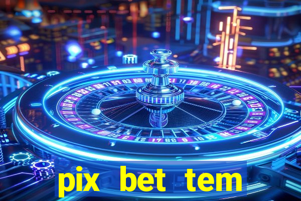 pix bet tem pagamento antecipado