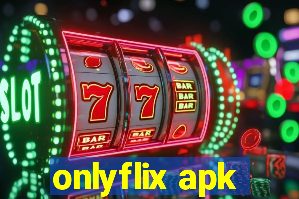 onlyflix apk