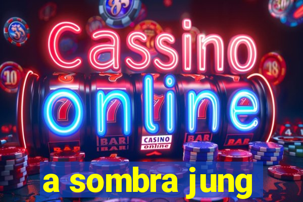 a sombra jung
