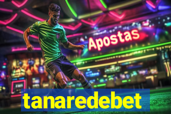 tanaredebet