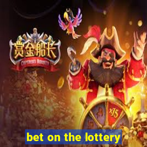 bet on the lottery