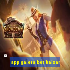 app galera bet baixar