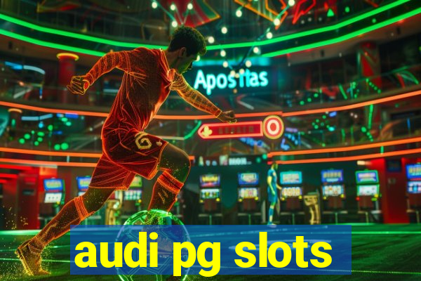 audi pg slots